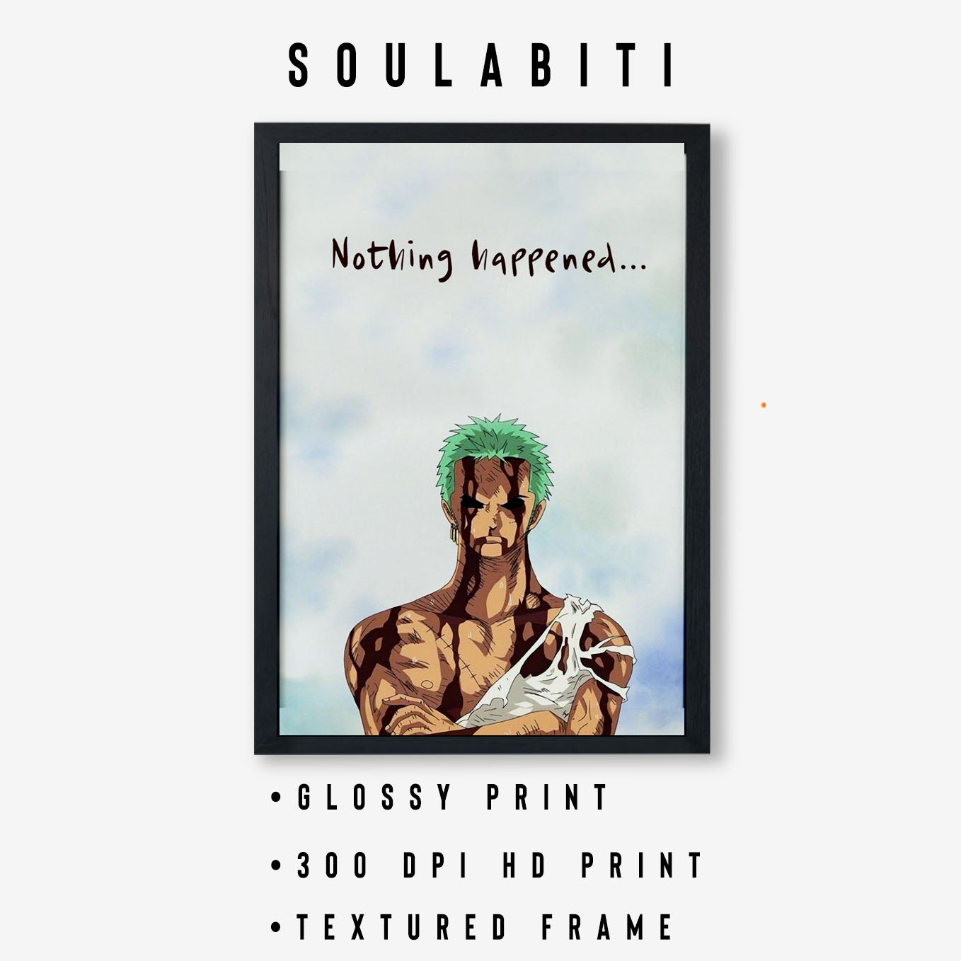 SoulAbiti One Piece Nothing Happened Zoro Poster Art Framed (12x18-Inch, Plexi-Glass, Textured Frame) Framed Wall Décor, Ideal gift for Straw hat pirate fans - SoulAbiti